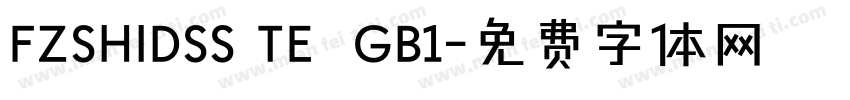 FZSHIDSS TE  GB1字体转换